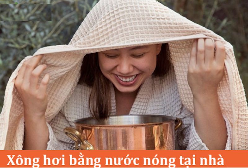 Cách xông mặt bằng hơi nước