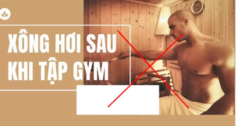 Hoạt động mạnh không nên xông hơi luôn